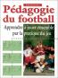 PEDAGOGIE DU FOOTBALL: Apprendre  jouer ensemble par la pratique du jeu