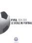 FIFA 1904-2004: LE SIECLE DE FOOTBALL