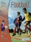 Football, initiation et perfectionnement des jeunes : exercices, jeux d'application et sances-type