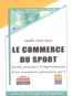 Le commerce du sport : guide pratique d'implantation d'un commerce spcialis sport