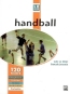 Le guide du handball : 120 fiches : chauffement, technique, tactique, matchs  thme, valuation