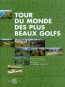 Tour du monde des plus beaux golfs